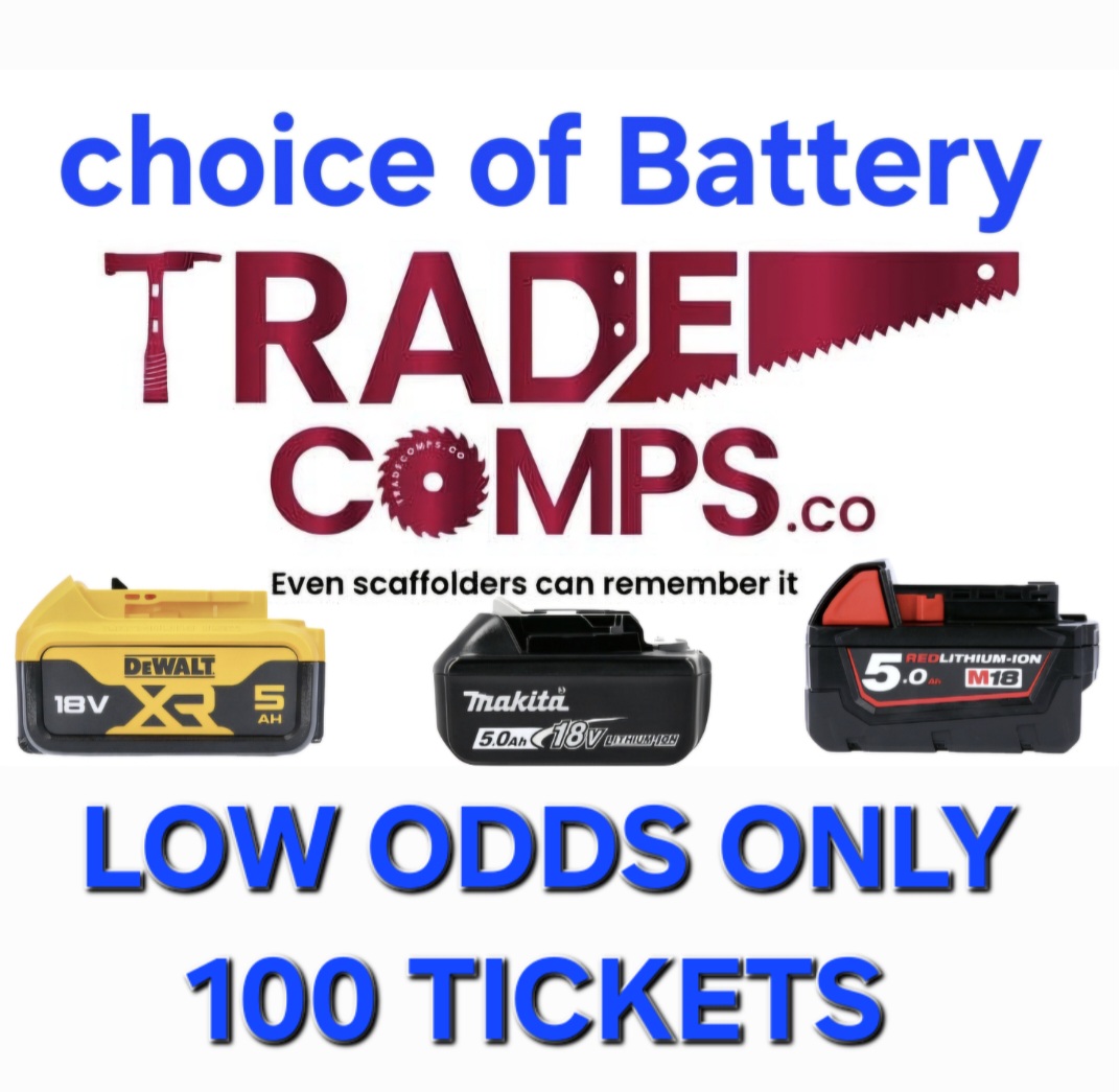 Won Choice of 18v 5ah ONLY 100 TICKETS